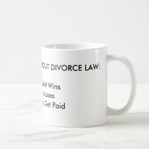 3 THINGS TO KNOW ABOUT DIVORCE LAW:1. The WOMAN... Coffee Mug