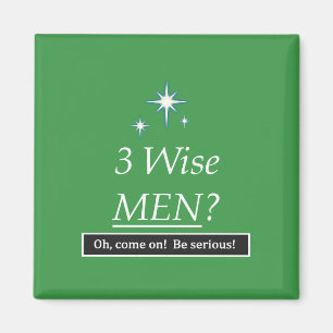 3 Wise Men? Oh, come on! Magnet