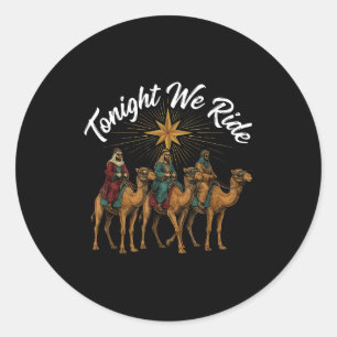 3 Wise Men Tonight We Ride Christmas  Classic Round Sticker