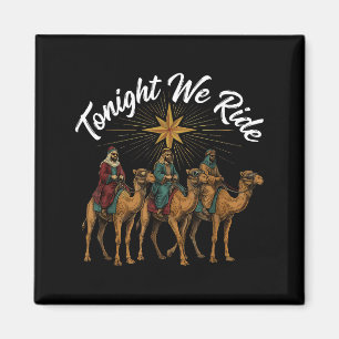 3 Wise Men Tonight We Ride Christmas Magnet