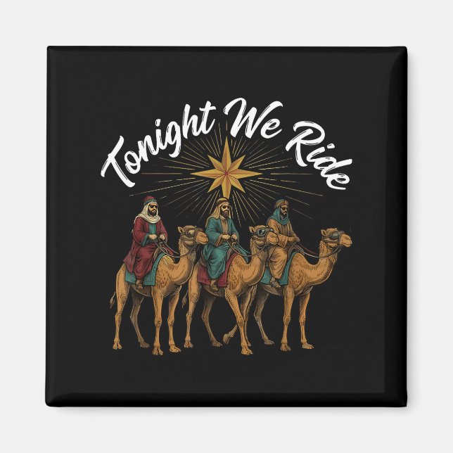 3 Wise Men Tonight We Ride Christmas  Magnet (Front)