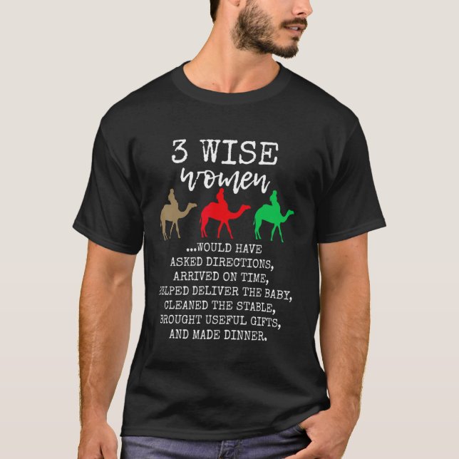 3 Wise Women Would Have Asked Directions Camels An T-Shirt (Front)