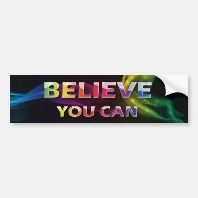 3 Word Quote~Believe You Can~Motivational  Bumper Sticker (Front)