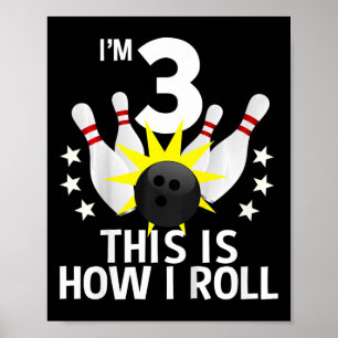 3 Year Old Bowling Birthday Party Shirt How I Roll Poster