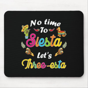 3 Year Old Mexican Fiesta No Time To Siesta Let's Mouse Pad
