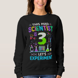 3 Years Old 3th Birthday Boys Girls Science Theme  Sweatshirt