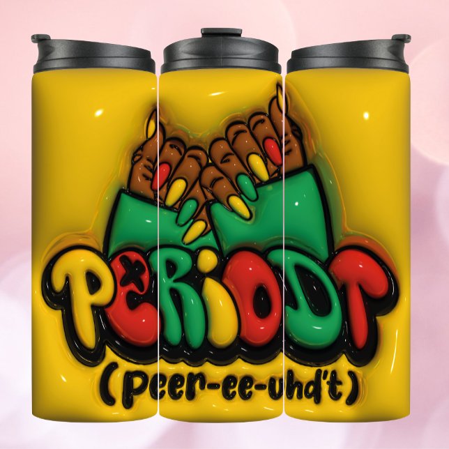 3D Inflated Effect PERIODT! Embrace Afro-American Thermal Tumbler (Creator Uploaded)