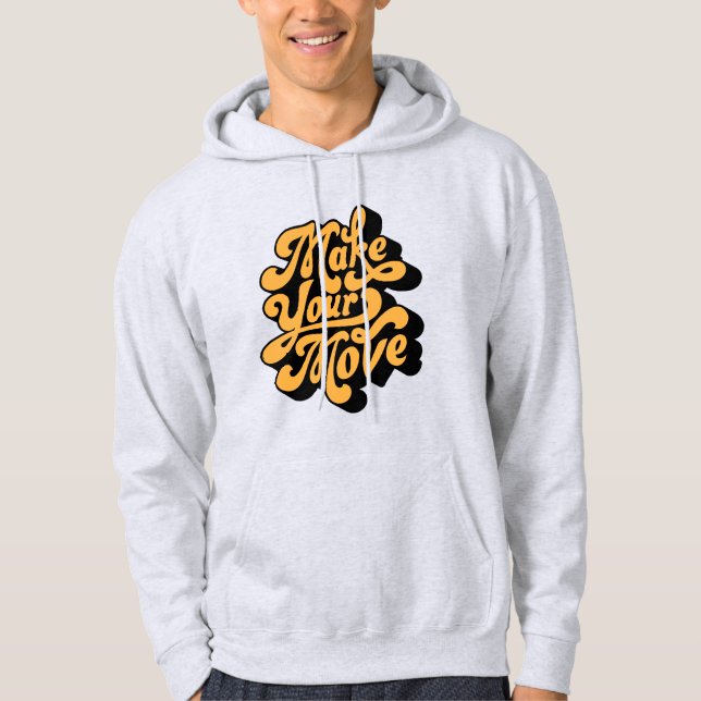 3D letter quote Hoodie design, Make your move (Front)