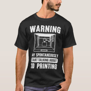 3D Printer 3D Printer T-Shirt