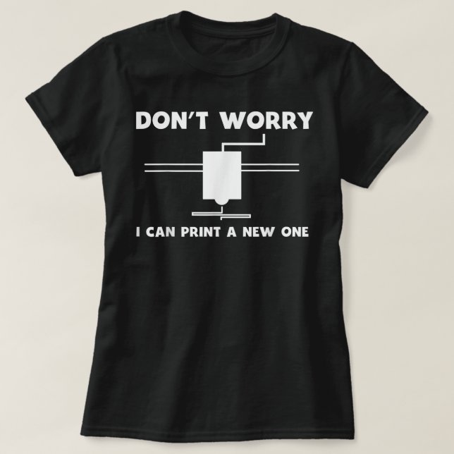 3D Printing   3D Printer Gift idea for Geeks T-Shirt (Design Front)