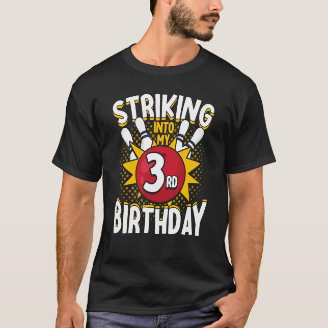 3rd Birthday Bowling Theme Striking into Birthday  T-Shirt (Front)