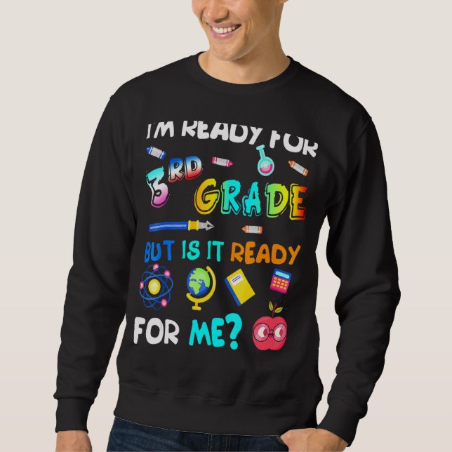 3rd Grade Back To School Third Grade 1st Day Of Sc Sweatshirt (Front)