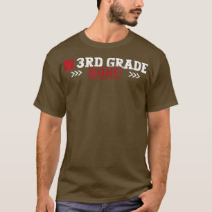 3rd Grade Done Last Day of School 3rd Grade Gradua T-Shirt
