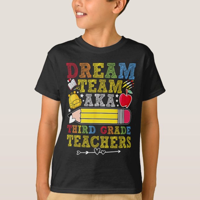 3rd Grade Dream Team Teachers Third Grade Teacher  T-Shirt (Front)
