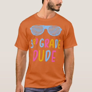 3rd grade dude third teacher student back to schoo T-Shirt