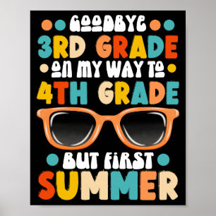 3rd Grade Graduation To 4th Grade But First Summer Poster