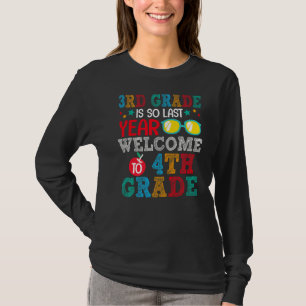 3rd Grade Is So Last Year Welcome To 4th Grade For T-Shirt