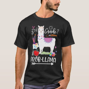 3rd Grade No Prob Llama First Day Of School Teache T-Shirt
