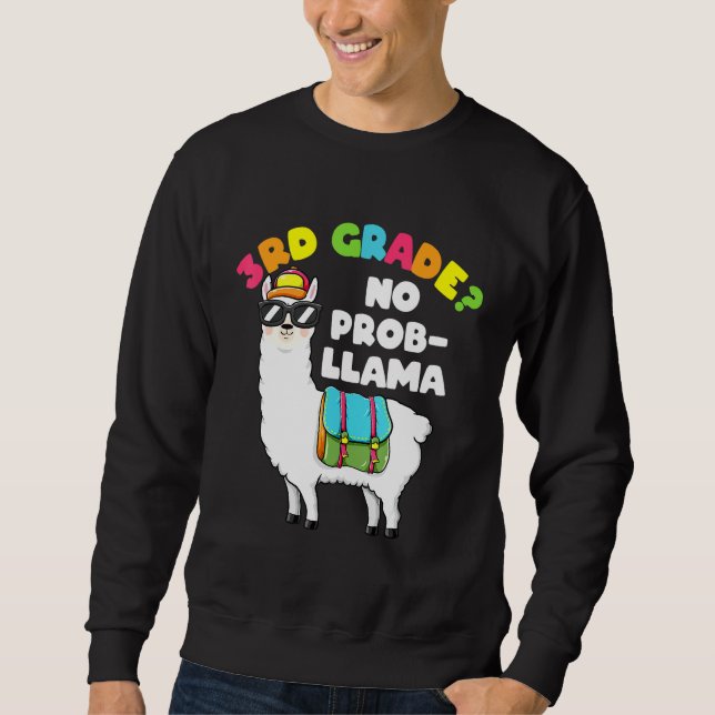 3rd Grade No Prob Llama Llama Apparel First Day Of Sweatshirt (Front)