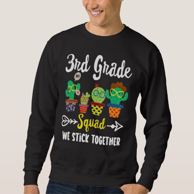 3rd Grade Squad  Cactus Team 3rd Grade Teacher Cre Sweatshirt (Front)