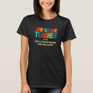 3rd Grade Teacher Definition First Day Back To Sch T-Shirt