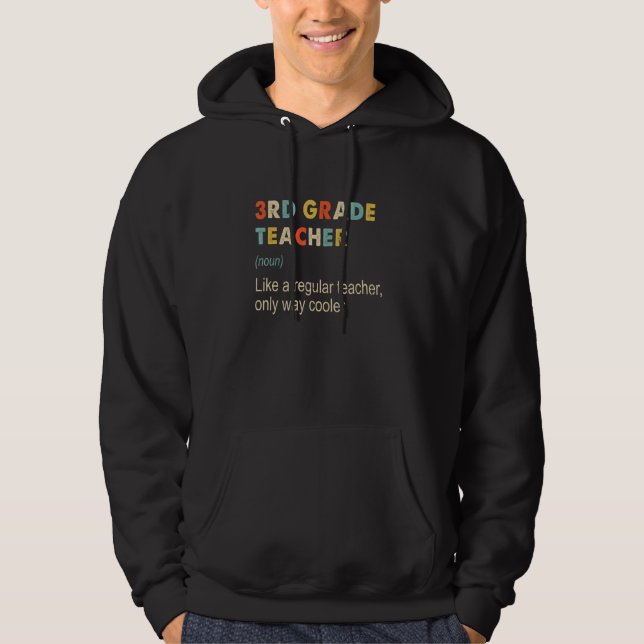 3rd Grade Teacher Definition   Teaching School Tea Hoodie (Front)