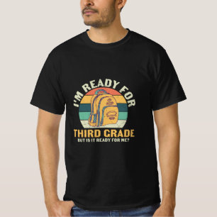 3rd Grade Teacher I Am Ready For Third Grade T-Shirt