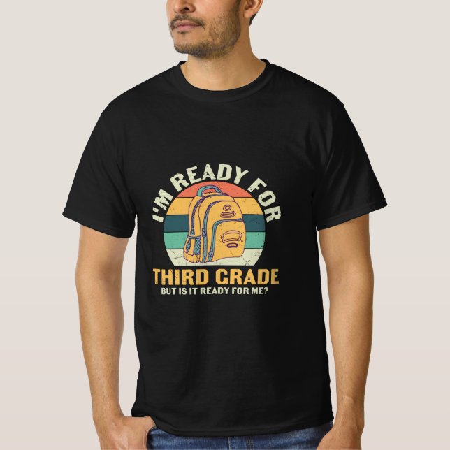 3rd Grade Teacher I Am Ready For Third Grade T-Shirt (Front)