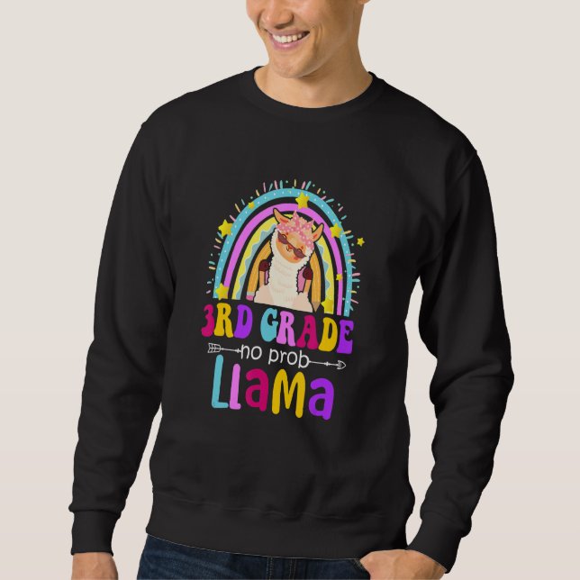 3rd Grade Teacher Rainbow No Prob Llama 100 Days o Sweatshirt (Front)
