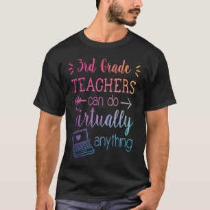 3rd Grade Teachers Can Do Virtually Anything Back  T-Shirt