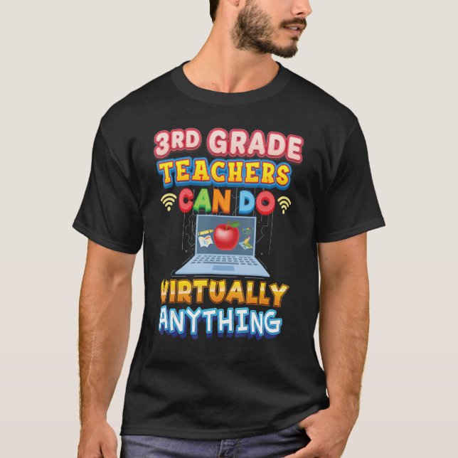 3rd Grade Teachers Can Do Virtually Anything Third T-Shirt (Front)