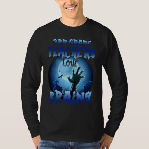 3rd Grade Teachers Love Brains  Halloween Costumes T-Shirt
