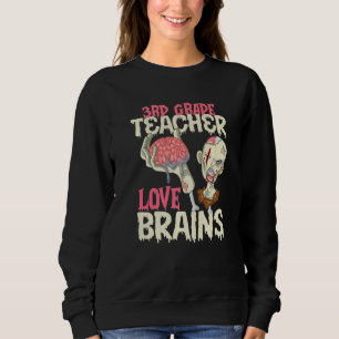 3rd Grade Teachers Love Brains Halloween Sweatshirt