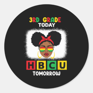 3rd Grade Today Hbcu Tomorrow Historically Black C Classic Round Sticker