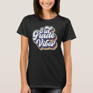 3rd Grade Vibes Teacher School Time Fun T-Shirt