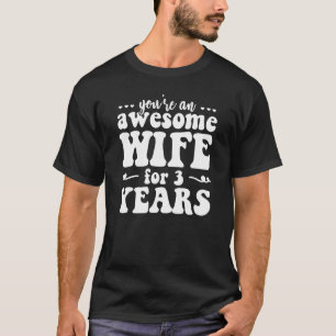3rd marriage anniversary   Awesome Wife For 3rd Ye T-Shirt