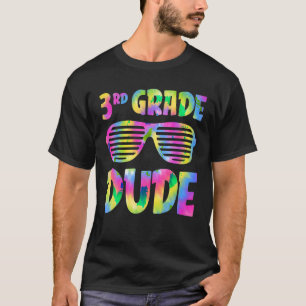 3rd Third Grade Dude Tie Dye Sunglasses Back To Sc T-Shirt