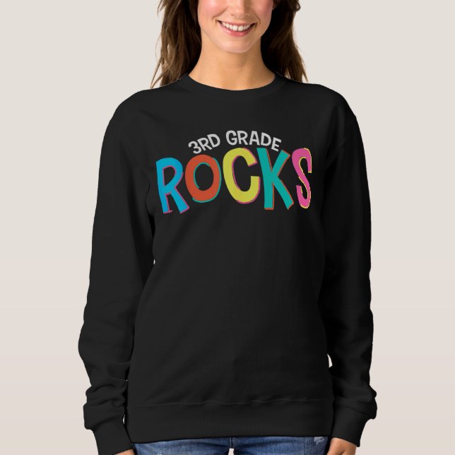 3rd Third Grade Rocks Back To School Teacher Stude Sweatshirt (Front)