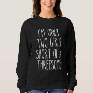 3some Bro FFM Threesome Flirt Girls Women Frat Ga Sweatshirt