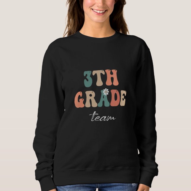 3th Grade Team Retro Groovy Women Happy First Day  Sweatshirt (Front)