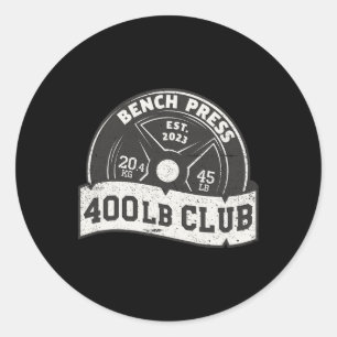 400 Lb Pound Club Bench Press Dead Lift Squat Trai Classic Round Sticker