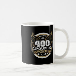 400 Pound Deadlift Club For Powerlifter Weightlift Coffee Mug