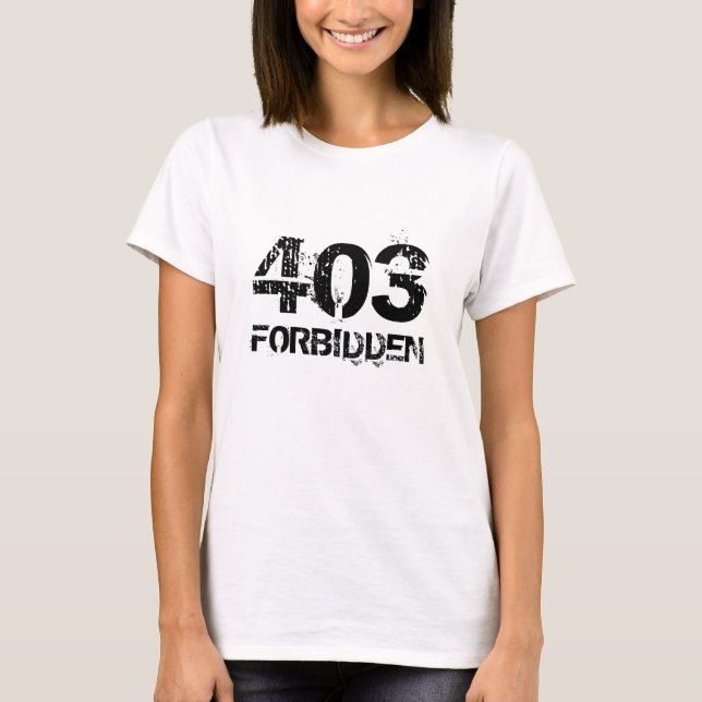403 FORBIDDEN T-Shirt (Front)