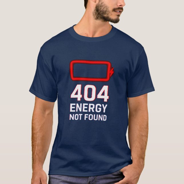 404 Energy Not Found T-Shirt (Front)