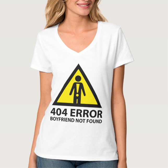 404 Error Boyfriend Not Found T-Shirt (Front)