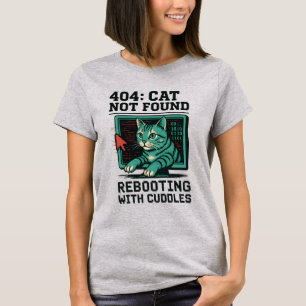 404 Error Cat Not Found Rebooting Cuddles Tech Cat T-Shirt