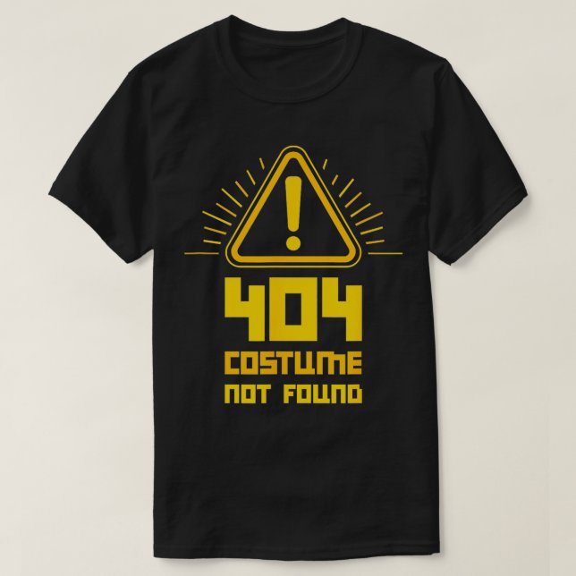 404 Error Costume Not Found Computer Glitch  T-Shirt (Design Front)