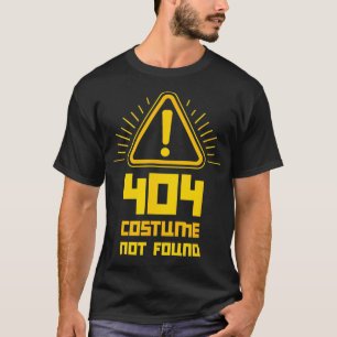 404 Error Costume Not Found Computer Glitch T-Shirt