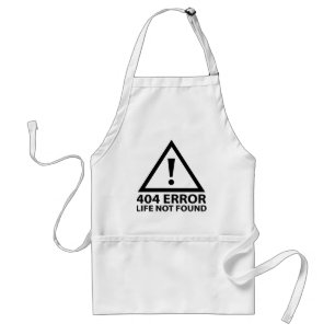 404 Error : Life Not Found Standard Apron
