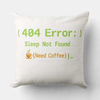 404 Error: Sleep Not Found (Need Coffee) - Cushion
